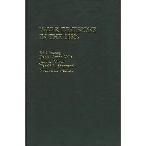 Work Decisions in the 1980s - Hardcover