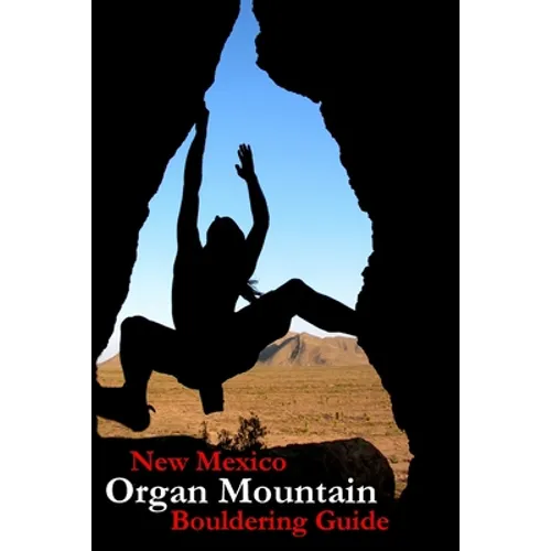 New Mexico Organ Mountain Bouldering Guide - Paperback