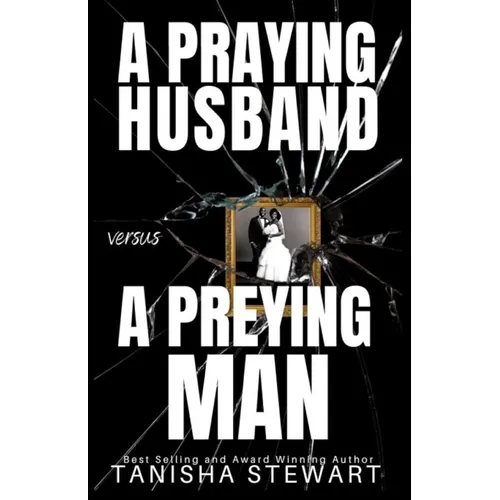 A Praying Husband vs A Preying Man: A Christian Romance Thriller - Paperback