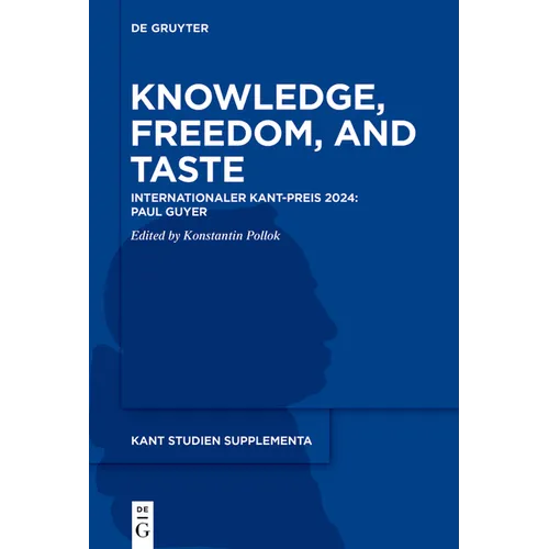 Knowledge, Freedom, and Taste: Internationaler Kant-Preis 2024: Paul Guyer - Paperback