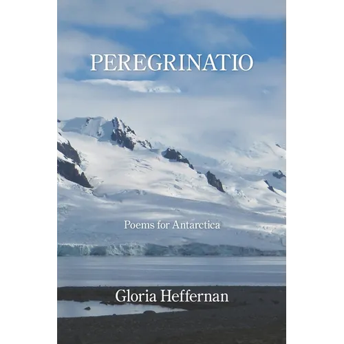 Peregrinatio: Poems for Antarctica - Paperback