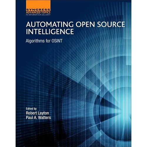 Automating Open Source Intelligence: Algorithms for Osint - Paperback