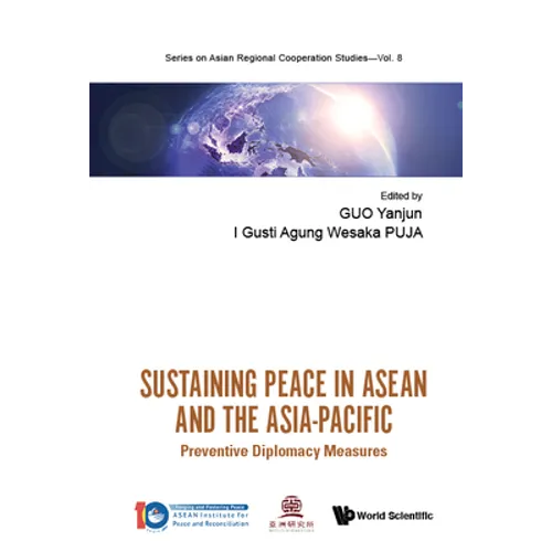 Sustaining Peace in ASEAN and the Asia-Pacific: Preventive Diplomacy Measures - Hardcover