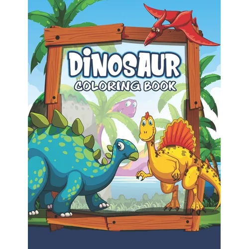 Dinosaur Coloring Book: Great Gift For Kids Boys & Girls - Paperback
