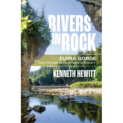 Rivers in Rock: Elora Gorge Field Companion and Natural History - Paperback