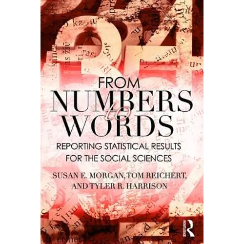 From Numbers to Words: Reporting Statistical Results for the Social Sciences - Paperback