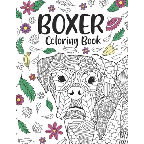 Boxer Coloring Book: A Cute Adult Coloring Books for Boxer Owner, Best Gift for Boxer Lovers - Paperback
