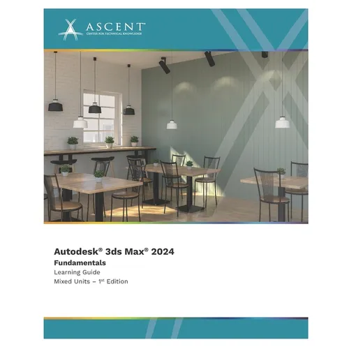 Autodesk 3ds Max 2024: Fundamentals (Mixed Units) - Paperback