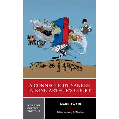 A Connecticut Yankee in King Arthur's Court: A Norton Critical Edition - Paperback