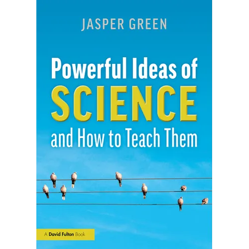 Powerful Ideas of Science and How to Teach Them - Paperback