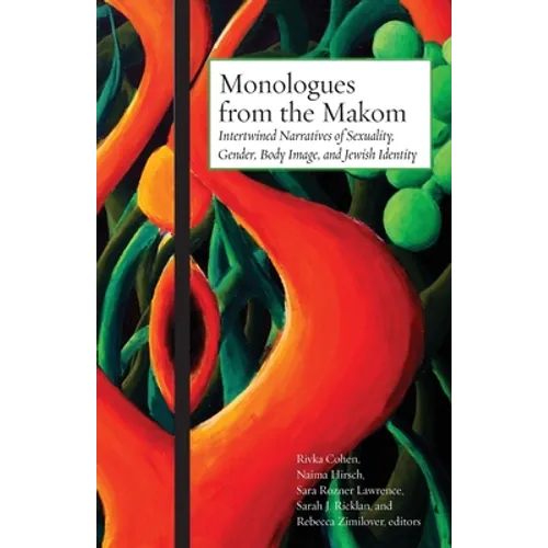 Monologues from the Makom: Intertwined Narratives of Sexuality, Gender, Body Image, and Jewish Identity - Paperback
