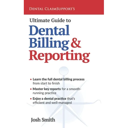 Ultimate Guide to Dental Billing and Reporting - Paperback