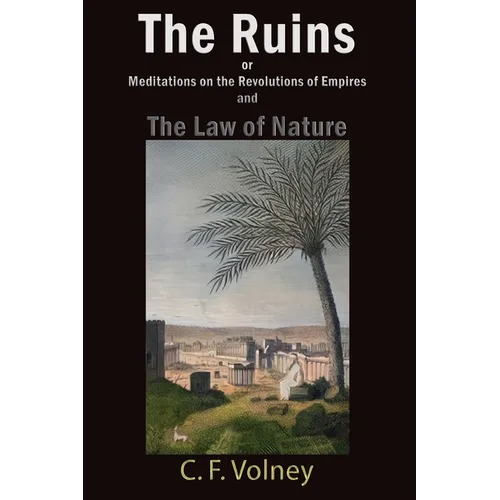 The Ruins or Meditations on the Revolutions of Empires and The Law of Nature - Paperback