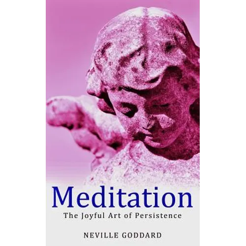 Meditation: The Joyful Art of Persistence - Paperback