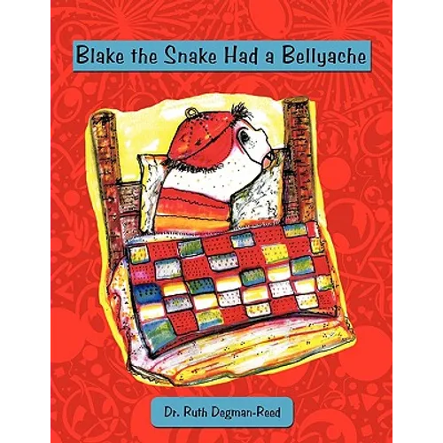 Blake the Snake Had a Bellyache - Paperback