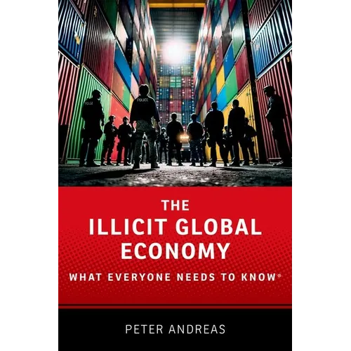 The Illicit Global Economy: What Everyone Needs to Know(r) - Paperback