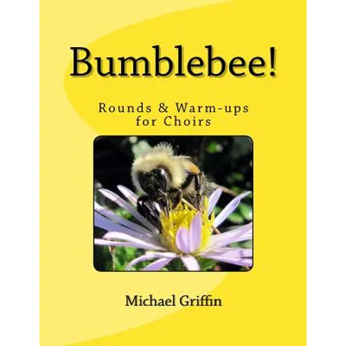 Bumblebee!: Rounds & Warm-ups for Choirs - Paperback