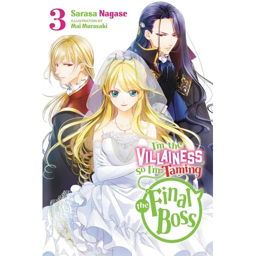 I'm the Villainess, So I'm Taming the Final Boss, Vol. 3 (Light Novel): Volume 3 - Paperback