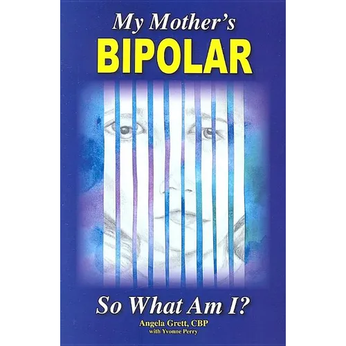 My Mother's Bipolar, So What Am I? - Paperback