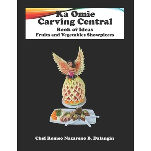 Fruit and Vegetables Showpieces: Ka Omie Carving Central Book of Ideas - Paperback