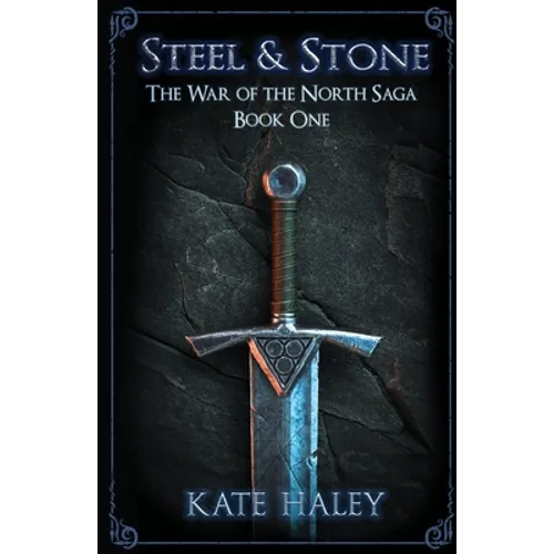 Steel and Stone: The War of the North Saga Book One - Paperback