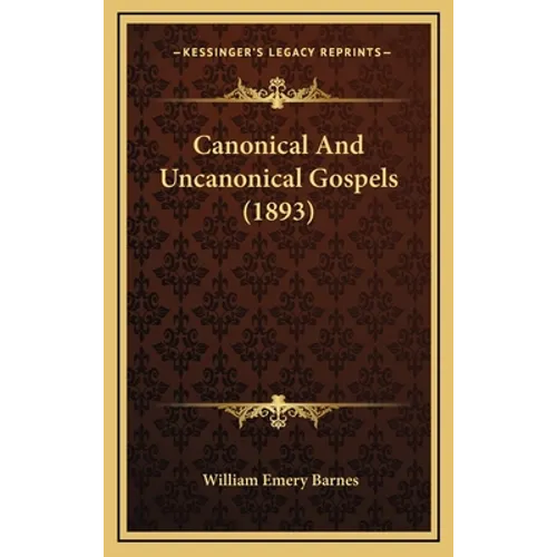 Canonical And Uncanonical Gospels (1893) - Hardcover
