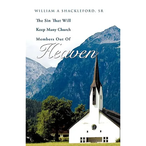 The Sin That Will Keep Many Church Members Out of Heaven - Paperback