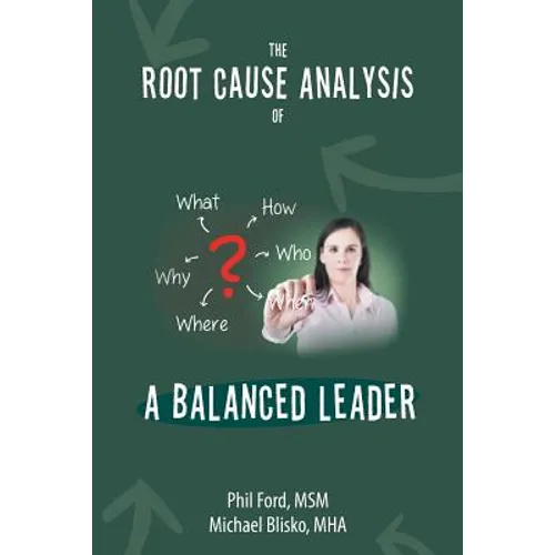 The Root Cause Analysis of a Balanced Leader - Paperback