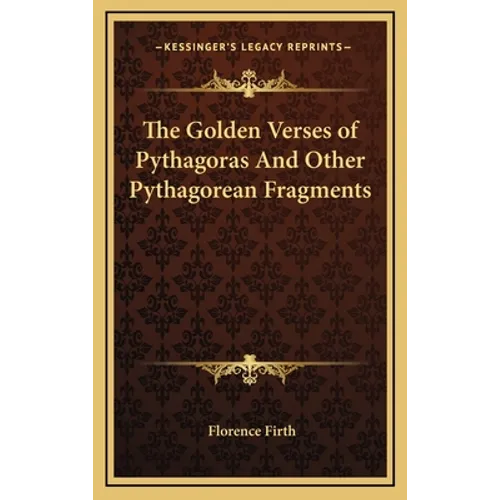 The Golden Verses of Pythagoras and Other Pythagorean Fragments - Hardcover