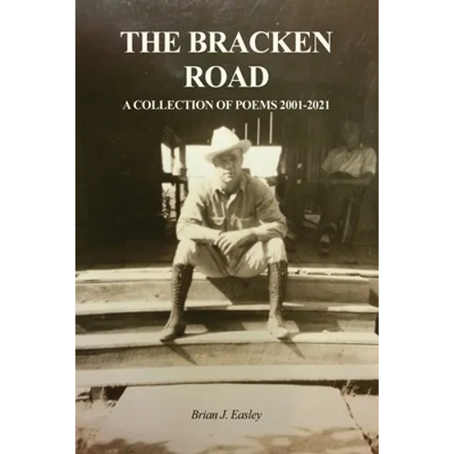 The Bracken Road: A Collection of Poems 2001-2021 - Paperback