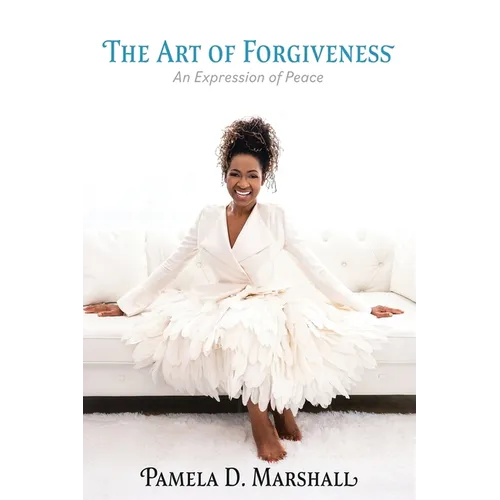 The Art of Forgiveness: An Expression of Peace - Paperback