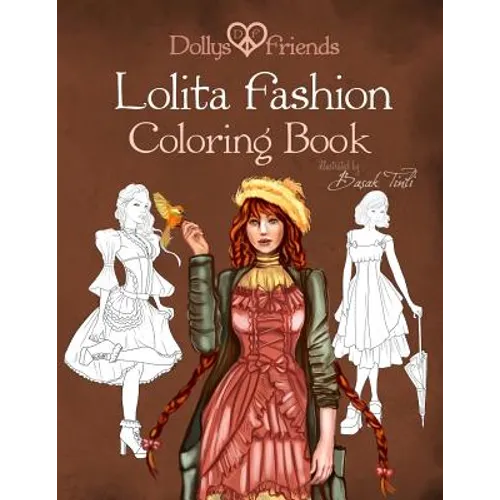Lolita Fashion Coloring Book Dollys and Friends - Paperback