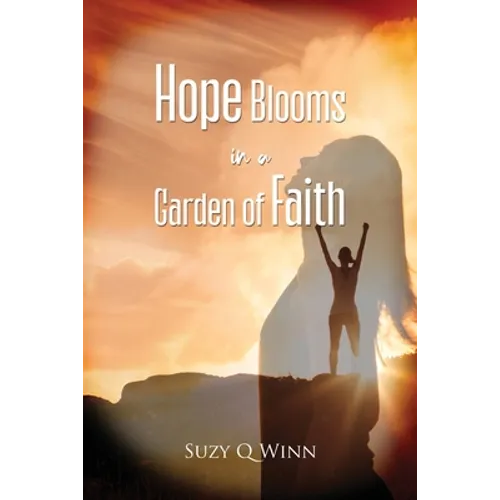 Hope Blooms in a Garden of Faith - Paperback