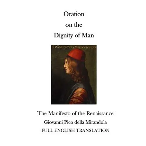 Oration on the Dignity of Man: The Manifesto of the Renaissance - Paperback