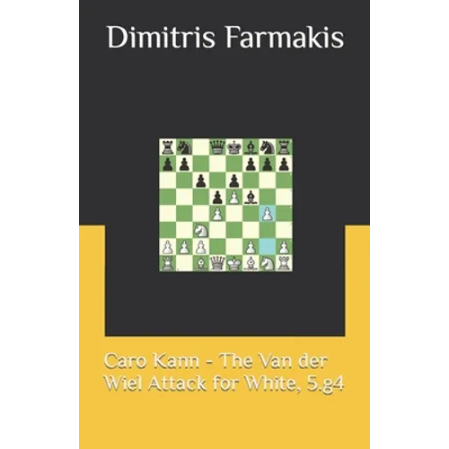 Caro Kann - The Van der Wiel Attack for White, 5.g4 - Paperback