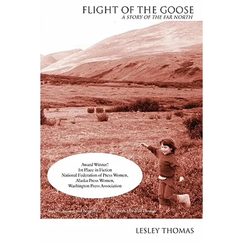 Flight of the Goose: a Story of the Far North - Paperback