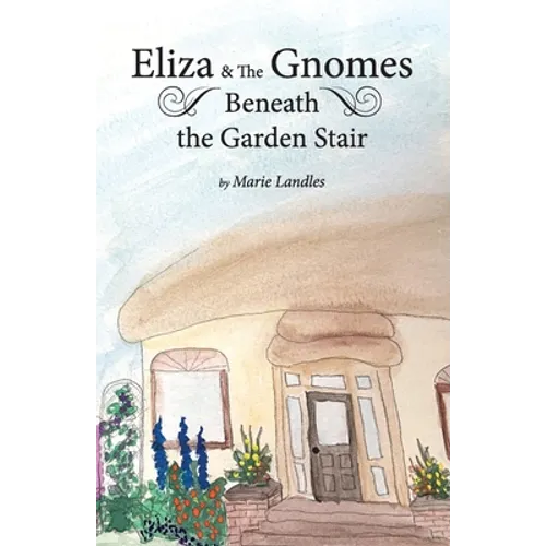 Eliza and the Gnomes Beneath the Garden Stair - Paperback