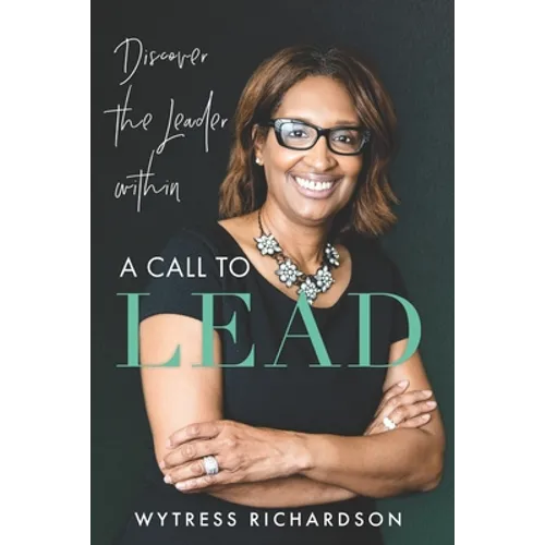 A Call To Lead: Discover the Leader Within - Paperback