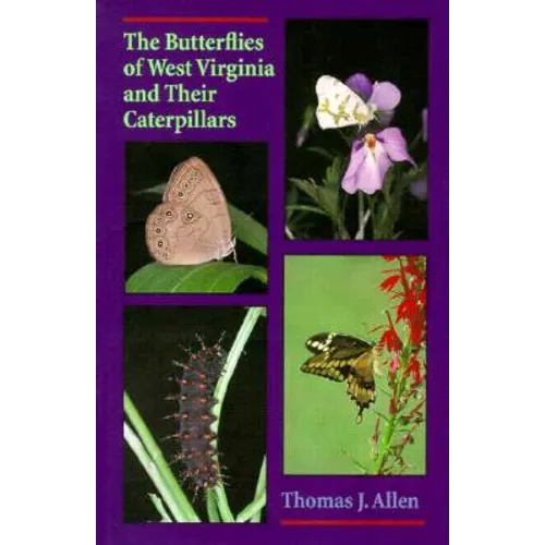 The Butterflies of West Virginia and Their Caterpillars - Paperback