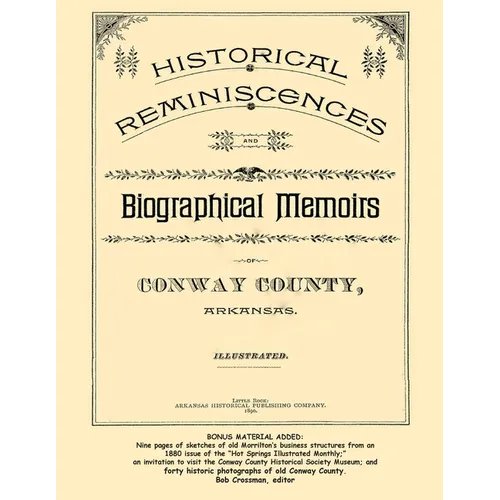 Historical Reminiscences and Biographical Memoirs of Conway County, Arkansas, 1890 - Paperback