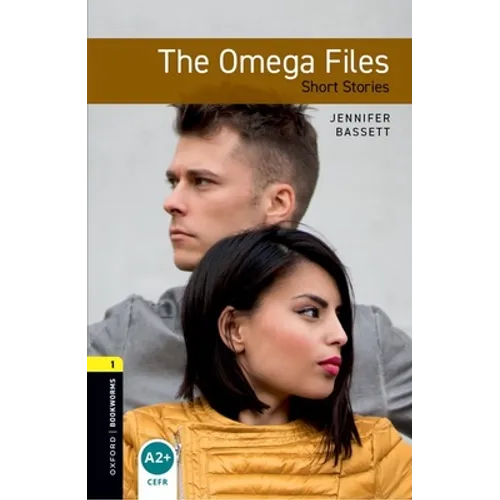 Oxford Bookworms Library: The Omega Files - Short Stories: Level 1: 400-Word Vocabulary - Paperback