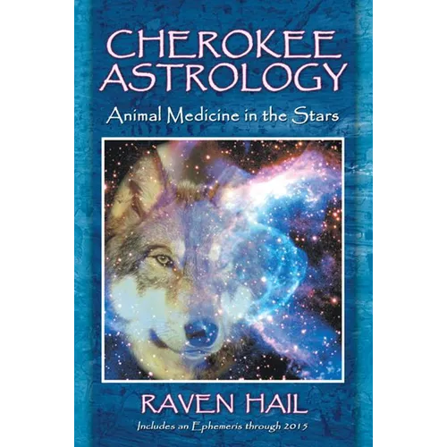 Cherokee Astrology: Animal Medicine in the Stars - Paperback