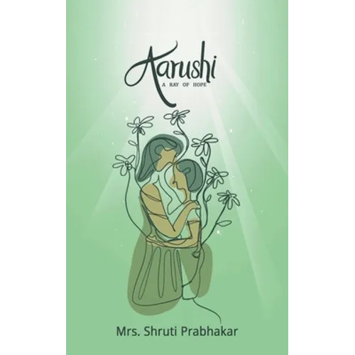 Aarushi - A ray of hope!! - Paperback