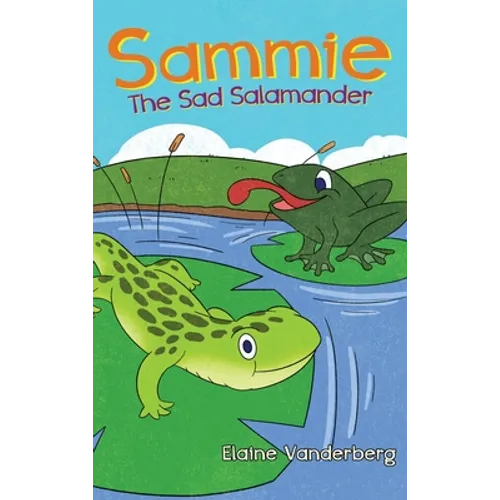 Sammie, The Sad Salamander - Hardcover