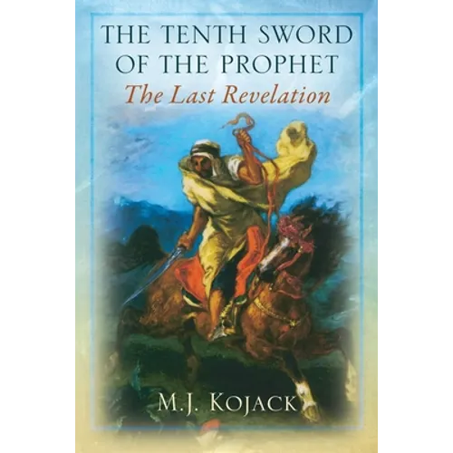 The Tenth Sword of the Prophet: The Last Revelation - Paperback