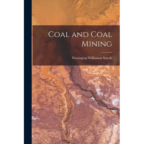 Coal and Coal Mining - Paperback