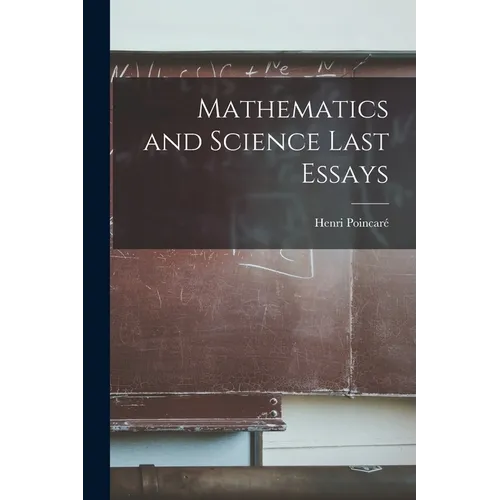 Mathematics and Science Last Essays - Paperback