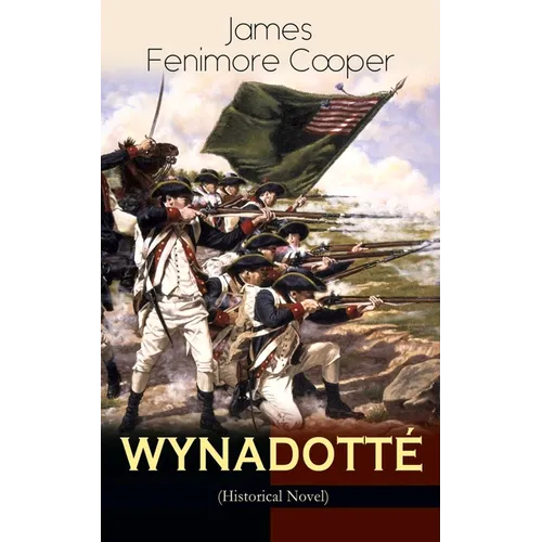 WYNADOTTÉ (Historical Novel): The Hutted Knoll - Historical Novel Set during the American Revolution - Paperback