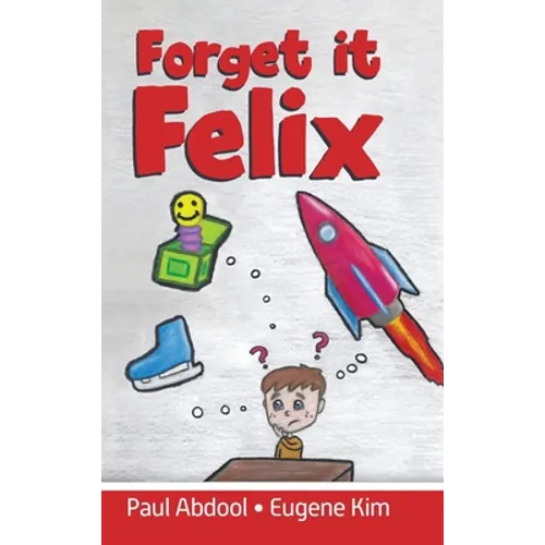 Forget it Felix - Hardcover