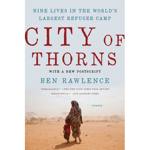 City of Thorns: Nine Lives in the World's Largest Refugee Camp - Paperback